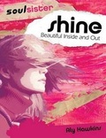 Cover: Soul Sister: Shine - Bethany House Publishers, a division of Baker Publishing Group