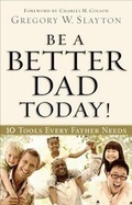 Cover: Be a Better Dad Today! - Fleming H. Revell Company