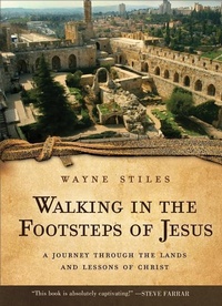 Bild: Walking in the Footsteps of Jesus - A Journey Through the Lands and Lessons of Christ - Fleming H. Revell Company