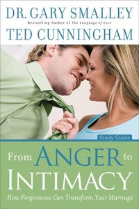 Enlarge image Cover: From Anger to Intimacy Study Guide - How Forgiveness can Transform Your Marriage - Fleming H. Revell Company