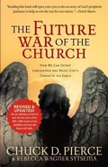 Cover: The Future War of the Church - How We Can Defeat Lawlessness and Bring God`s Order to the Earth - Chosen Books, a division of Baker Publishing Group
