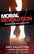 Cover: Moral Revolution - The Naked Truth About Sexual Purity - Chosen Books, a division of Baker Publishing Group