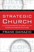 Cover: Strategic Church - A Life-Changing Church in an Ever-Changing Culture - Baker Academic, Div of Baker Publishing Group