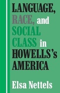 Cover: Language, Race, and Social Class in Howells's America - The University Press of Kentucky