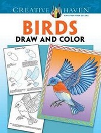 Enlarge image Cover: Creative Haven Birds Draw and Color - Dover Publications Inc.