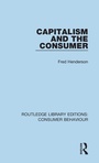 Cover: Capitalism and the Consumer (RLE Consumer Behaviour) - Routledge