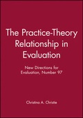 Cover: The Practice-Theory Relationship in Evaluation - Jossey-Bass