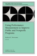 Cover: Using Performance Measurement to Improve Public and Nonprofit Programs - Jossey-Bass