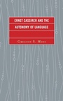 Cover: Ernst Cassirer and the Autonomy of Language - Lexington Books