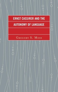 Abbildung von: Ernst Cassirer and the Autonomy of Language - Lexington Books