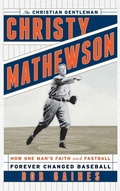 Cover: Christy Mathewson, the Christian Gentleman - Rowman & Littlefield Publishers
