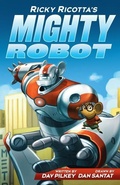 Cover: Ricky Ricotta's Mighty Robot - Scholastic
