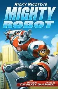 Enlarge image Cover: Ricky Ricotta's Mighty Robot - Scholastic