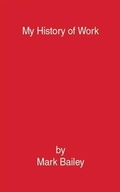 Cover: My History of Work - BOOKBABY