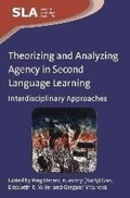 Cover: Theorizing and Analyzing Agency in Second Language Learning - Multilingual Matters