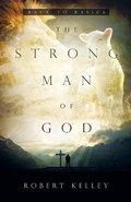 Cover: The Strong Man Of God - Open Door Communication Ministries, Inc.