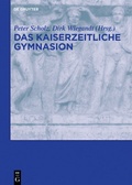 Cover: Das kaiserzeitliche Gymnasion - De Gruyter Akademie Forschung