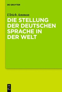 Abbildung von: Die Stellung der deutschen Sprache in der Welt - De Gruyter