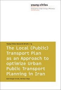 Enlarge image Cover: The Local (Public) Transport Plan as an Approach to optimize Urban Public Transport Planning in Iran - Universitätsverlag der TU Berlin