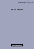 Cover: K&auml;the-Kollwitz-Preis 2014 - Corinne Wasmuht - Akademie der K&uuml;nste, Berlin