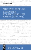 Cover: Leben der byzantinischen Kaiser (976-1075) / Chronographia - De Gruyter Akademie Forschung