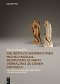 Cover: Die Gestaltungsprincipien Michelangelos, besonders in ihrem Verh&auml;ltnis zu denen Raffaels - De Gruyter