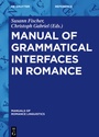 Cover: Manual of Grammatical Interfaces in Romance - De Gruyter