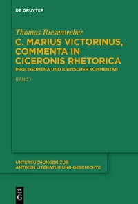 Abbildung von: C. Marius Victorinus, "Commenta in Ciceronis Rhetorica" - De Gruyter