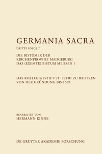 Abbildung von: Die Bistümer der Kirchenprovinz Magdeburg. Das (exemte) Bistum Meißen 1. Das Kollegiatstift St. Petri zu Bautzen von der Gründung bis 1569 - De Gruyter Akademie Forschung
