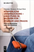 Cover: K&ouml;rperliche Untersuchung - Anleitung in Bildern f&uuml;r Studium und Praxis - De Gruyter