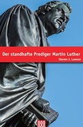 Cover: Der standhafte Prediger Martin Luther - 3 L
