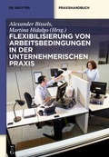 Cover: Flexibilisierung von Arbeitsbedingungen in der unternehmerischen Praxis - De Gruyter