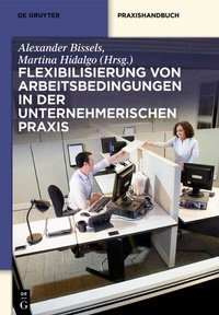 Abbildung von: Flexibilisierung von Arbeitsbedingungen in der unternehmerischen Praxis - De Gruyter