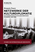 Abbildung von: Netzwerke der Kulturdiplomatie - De Gruyter Oldenbourg