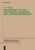 Cover: Philosophie als Text - Zur Darstellungsform der "G&ouml;tzen-D&auml;mmerung" - De Gruyter