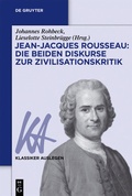 Cover: Jean-Jacques Rousseau: Die beiden Diskurse zur Zivilisationskritik - De Gruyter