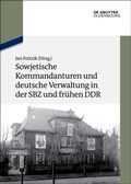 Cover: Sowjetische Kommandanturen und deutsche Verwaltung in der SBZ und fr&uuml;hen DDR - De Gruyter Oldenbourg