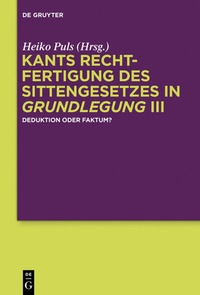 Abbildung von: Kants Rechtfertigung des Sittengesetzes in Grundlegung III - De Gruyter
