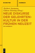 Cover: Neue Diskurse der Gelehrtenkultur in der Fr&uuml;hen Neuzeit - De Gruyter