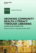 Cover: Growing Community Health Literacy through Libraries - De Gruyter Saur