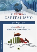 Bild: El virus del capitalismo : &iquest;la ca&iacute;da de un sistema econ&oacute;mico? - Los Libros del Olivo