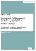 Cover: Interkulturelle Problemfelder und Perspektiven wirtschaftlicher Zusammenarbeit im Raum Saarland-Lothringen - diplom.de