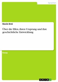 Abbildung von: Über die Elfen, ihren Ursprung und ihre geschichtliche Entwicklung - GRIN Verlag