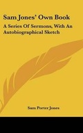 Cover: Sam Jones' Own Book - Kessinger Publishing