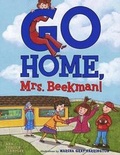 Cover: Go Home, Mrs. Beekman! - Dutton Children's Books