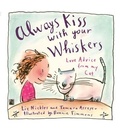 Cover: Always Kiss with Your Whiskers - Gallery Books
