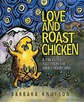 Cover: Love & Roast Chicken - CAROLRHODA BOOKS