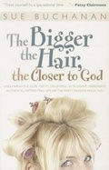 Cover: The Bigger the Hair, the Closer to God - Revell, a division of Baker Publishing Group