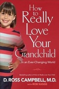 Cover: How to Really Love Your Grandchild - Bethany House Publishers, a division of Baker Publishing Group
