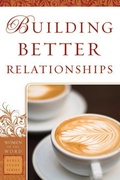Cover: Building Better Relationships - Chosen Books, a division of Baker Publishing Group